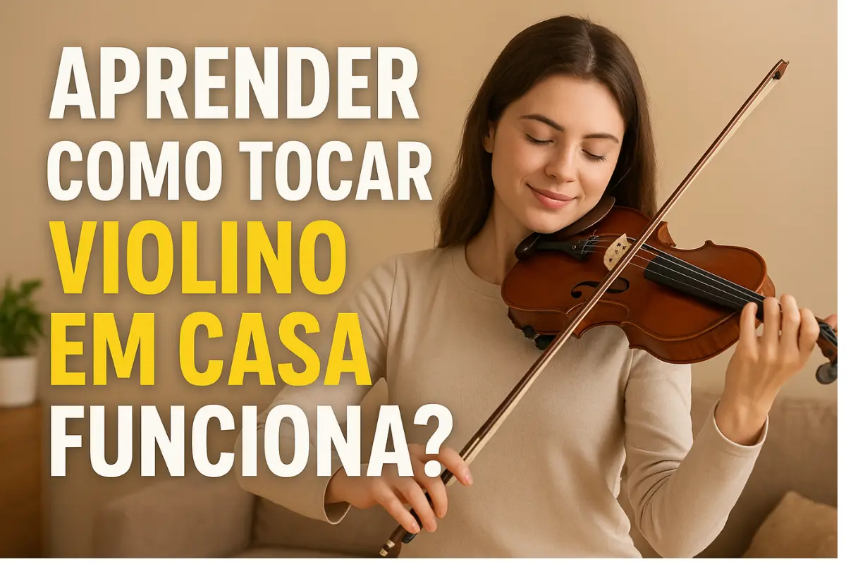 Aprender Como Tocar Violino Em Casa Funciona? Descubra a Verdade Antes de Começar